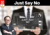 Just Say No